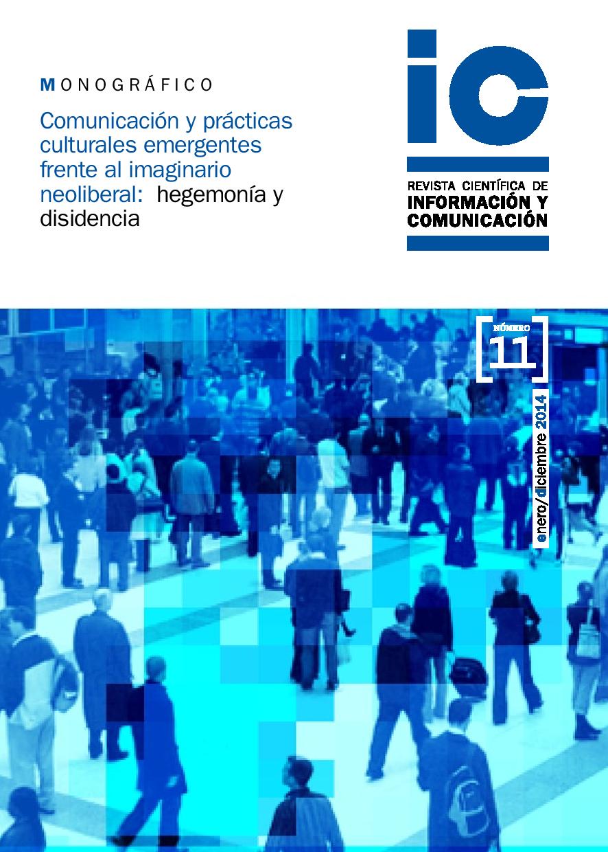 					Ver Núm. 11 (2014): Comunicación y prácticas culturales emergentes frente al imaginario neoliberal: hegemonía y disidencia
				